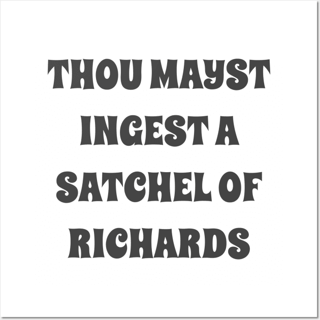 thou mayst ingest a satchel of Richards Wall Art by Among the Leaves Apparel